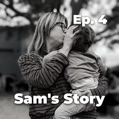 Sam's Story by Mom Advocate, Annie Sam's Story by Mom Advocate, Annie