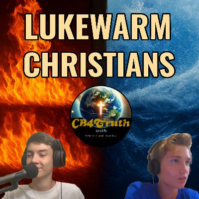 Episode 33: Am I a Lukewarm Christian? Episode 33: Am I a Lukewarm Christian?