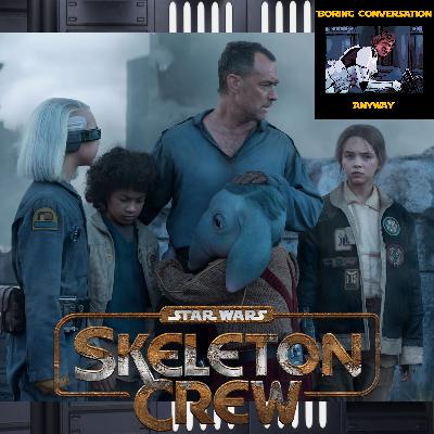 Episode 265 - Skeleton Crew Ep 4: Can't Say I Remember No At Attin