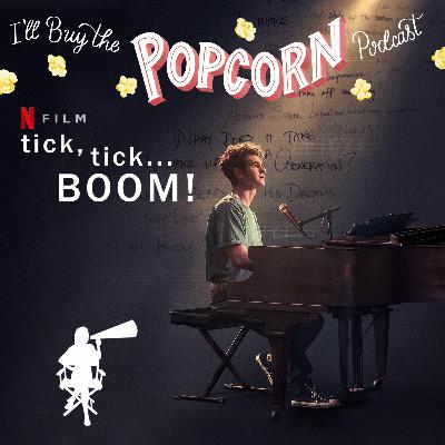 Ep.186 - Tick, Tick... BOOM! Ep.186 - Tick, Tick... BOOM!