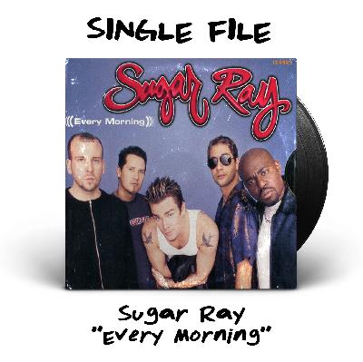 "Every Morning" by Sugar Ray - 1999