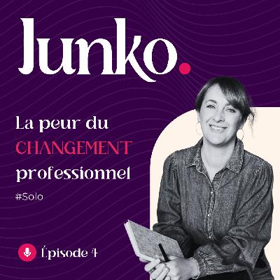 #4 [SOLO] - La peur du changement comme un levier de ton évolution professionnelle.