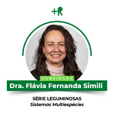 SÉRIE LEGUMINOSAS: Sistemas Multiespécies - Dra. Flávia Fernanda Simili | Ep. 111 SÉRIE LEGUMINOSAS: Sistemas Multiespécies - Dra. Flávia Fernanda Simili | Ep. 111