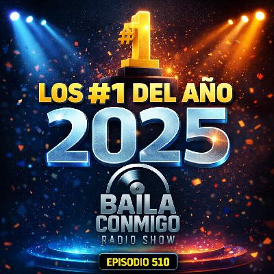 BailaConmigo RadioShow Episodio 510 (Nº1 2025)