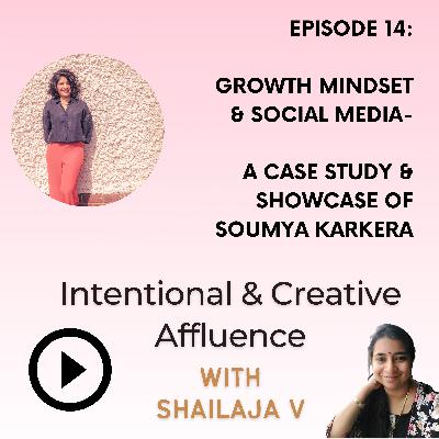 Growth Mindset & Social Media - A Case Study and Showcase of Soumya Karkera - Life Coach Growth Mindset & Social Media - A Case Study and Showcase of Soumya Karkera - Life Coach