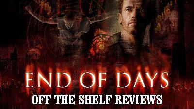 End Of Days Review - Off The Shelf Reviews End Of Days Review - Off The Shelf Reviews