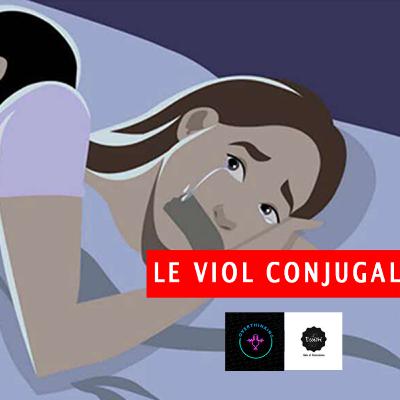 Le viol conjugal Le viol conjugal