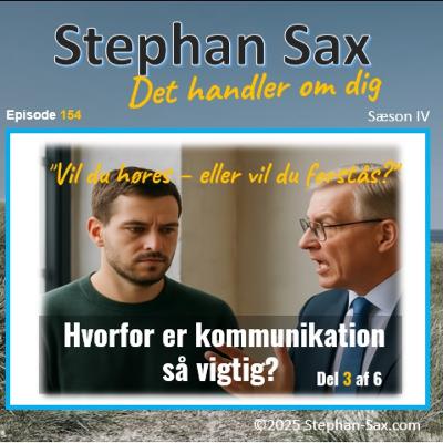 #154 H.e.k.s.v.? del 3 af 6 "Vil du høres – eller vil du forstås?" #154 H.e.k.s.v.? del 3 af 6 "Vil du høres – eller vil du forstås?"
