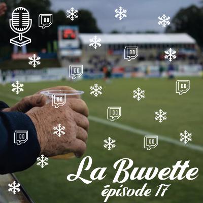 La Buvette : épisode n°17 rediff du live Twitch !