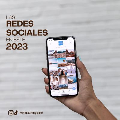 Las redes sociales en este 2023: Formatos, estrategias y más...