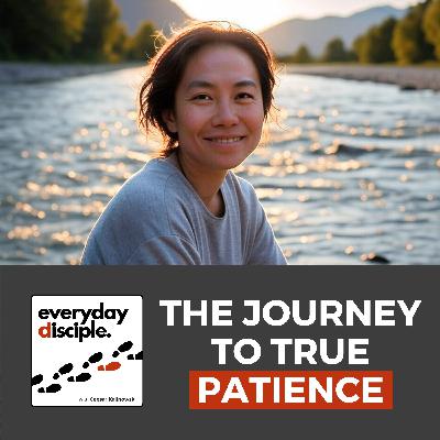 The Journey to True Patience