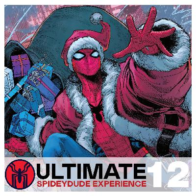 Ultimate Spideydude Experience Episode 107: Ultimate Spider-Man 12 Review Audio Edition!