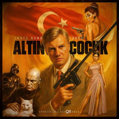 #061 | James Bond Turco | Altin Çocuk (Golden Boy) | Bondsploitation #013 (com Filipe Jota)