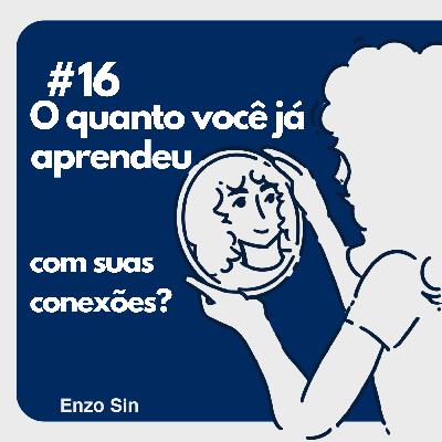 o quanto você já aprendeu com suas conexões?