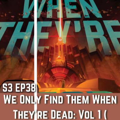 We Only Find Them When They're Dead: Volume 1: The Seeker (Boom! Studios)