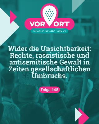 NSU-Watch: Aufklären & Einmischen #101. Vor Ort #48. Wider die Unsichtbarkeit: Rechte, rassistische und antisemitische Gewalt in Zeiten gesellschaftlichen Umbruchs. NSU-Watch: Aufklären & Einmischen #101. Vor Ort #48. Wider die Unsichtbarkeit: Rechte, rassistische und antisemitische Gewalt in Zeiten gesellschaftlichen Umbruchs.