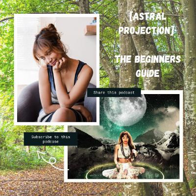 # 24 Astral Projection -The Beginner's Guide