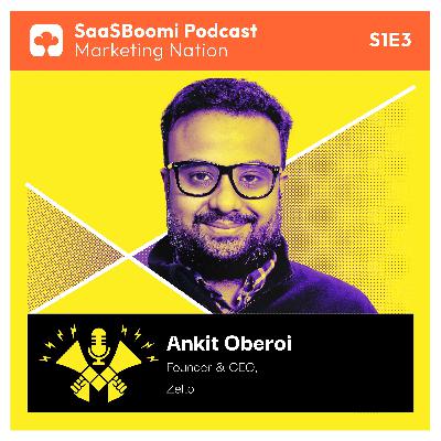 The Magic of Account Based Marketing - Ankit Oberoi, Zelto | Marketing Nation E3 | SaasBoomi Podcast The Magic of Account Based Marketing - Ankit Oberoi, Zelto | Marketing Nation E3 | SaasBoomi Podcast