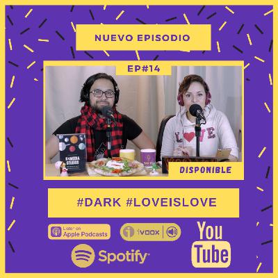 YaS-TA! EP#14 #DARK #LOVEISLOVE #YastaPodcast El principio es el fin, el fin es el principio.