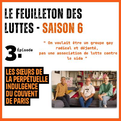 Le feuilleton des luttes. Saison 6. Les Sœurs de la Perpétuelle Indulgence.