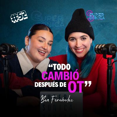 #52 BEA FERNÁNDEZ: La vida después de Operación Triunfo
