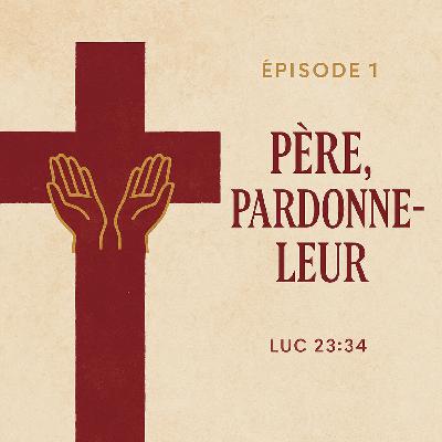 Jésus en croix : Père, pardonne ! Jésus en croix : Père, pardonne !