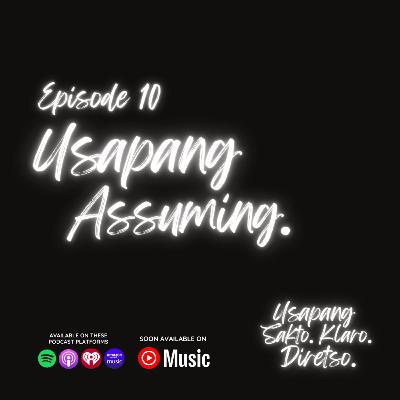 EP. 10 USAPANG ASSUMING