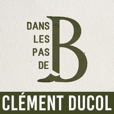 Dans les pas de Clément Ducol