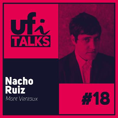 UFi Talks | Nacho Ruiz (Mont Ventoux)