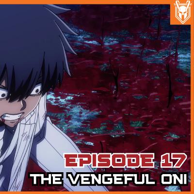 Tougen Anki Episode 17: The Vengeful Oni (Recap/Review) Tougen Anki Episode 17: The Vengeful Oni (Recap/Review)