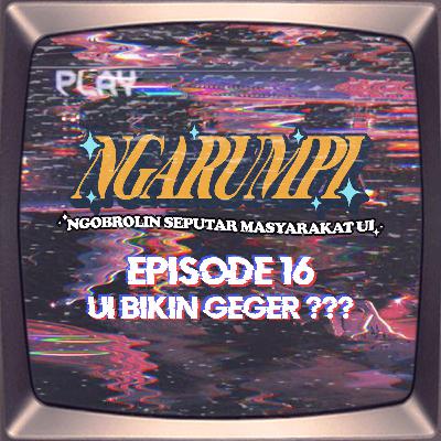 Eps 16 : UI Bikin Geger??!?