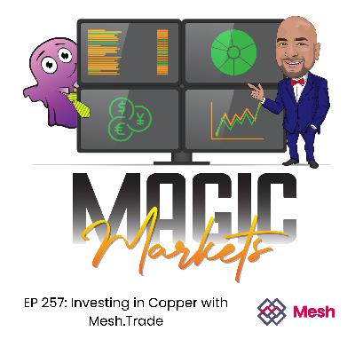 Magic Markets #257: Investing in Copper with Mesh.Trade Magic Markets #257: Investing in Copper with Mesh.Trade