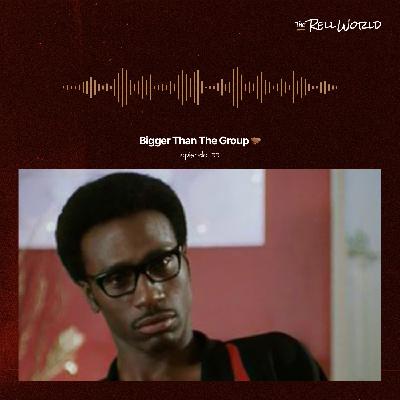 Episode 133 | Bigger Than The Group