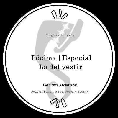 Pócima Especial - Lo del vestir