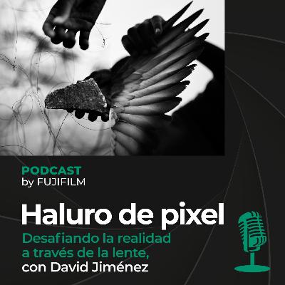 Desafiando la realidad a través de la lente, con David Jiménez