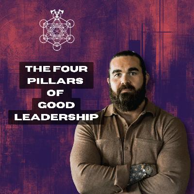 401. The Four Pillars of Good Leadership