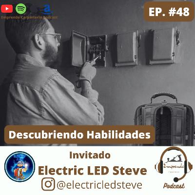 Episodio 48. Descubriendo habilidades ft Electric LED Steve.
