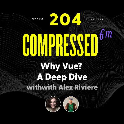 204 | Why Vue? A Deep Dive with Alex Riviere