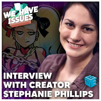 We Have Issues Interview With Stephanie Phillips