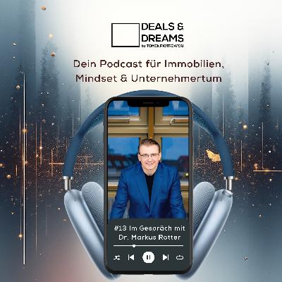 #13 Wissen schlägt Gold: Dr. Markus Rotter im Gespräch wie kluge Steuerstrategie Vermögen schützt - DEALS and DREAMS by MAGNOLIA GRUPPE