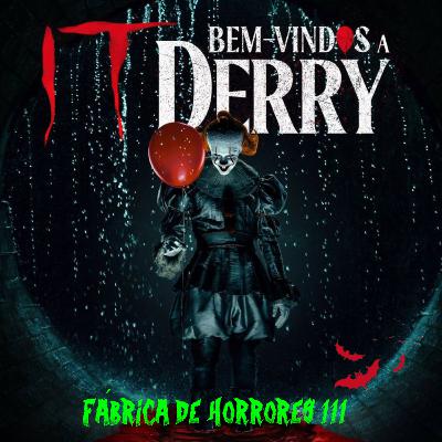 FDH 111 - IT: BEM-VINDOS A DERRY - TEMPORADA 1 (2025)