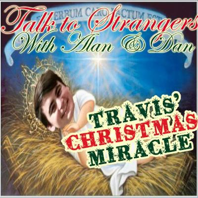 Episode VI: Travis' Christmas Miracle