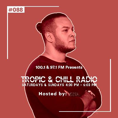 Tropic & Chill Radio EP 088 Tropic & Chill Radio EP 088