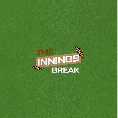 The Innings Break - Episode 15