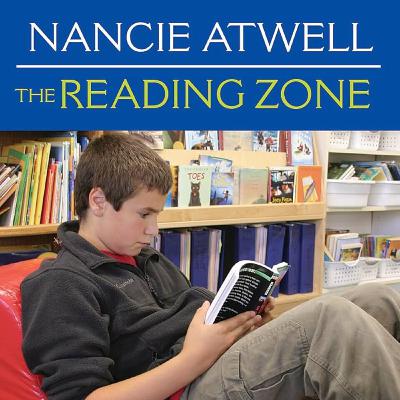 The Reading Zone: Creating Passionate, Skilled Readers