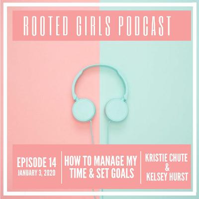 Episode 14: How to Manage My Time & Set Goals