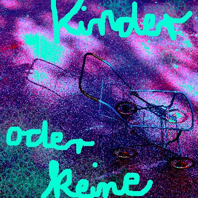 Folge 6: Kinder oder keine mit Anuk