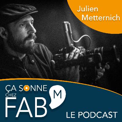 Ça sonne chez Fab'M - Julien Metternich #17