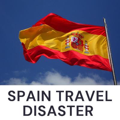 125. Spain travel disaster
