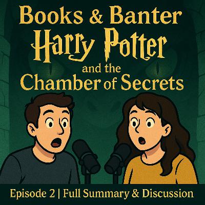 Harry Potter and the Chamber of Secrets | Full Book Summary & Discussion (Podcast Style)